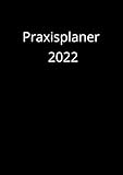 Praxisplaner 2022: Terminplaner 2022 A4, mit Datum, 1 woche 2 seiten, Montag bis Samstag, Uhrzeiten mit 15 Minuten Takt, 1 spalte für 1 Person, Terminbuch Kalender, Deutsch