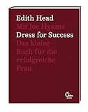 Dress for Success: Das kleine Buch für die erfolgreiche Frau