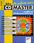 bhv CD Master Audio plus, 1 CD-ROM: Multilevel CD-Brennersoftware. Für Windows 95/98/NT 4.x