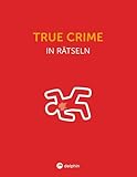 True Crime: Wissen in Rätseln