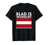 Blad Is Wurscht Österreich Österreicher Wandern Dialekt T-Shirt