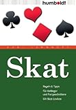 Skat: Regeln und Tipps. Für Anfänger und Fortgeschrittene. Mit Skat-Lexikon: Regeln & Tipps. Für Anfänger & Fortgeschrittene. Mit Skat-Lexikon (humboldt - Freizeit & Hobby)