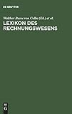 Lexikon des Rechnungswesens: Handbuch der Bilanzierung und Prüfung, der Erlös-, Finanz-, Investitions- und Kostenrechnung