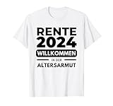 Rente 2024 Willkommen in der Altersarmut Rentner T-Shirt