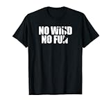 Kitesurfing No Wind No Fun Kitesurfing T-Shirt T-Shirt