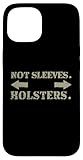 Hülle für iPhone 15 Not Sleeves Holsters Funny Gym Quote