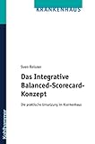 Das integrative Balanced-Scorecard-Konzept: Die Praktische Umsetzung Im Krankenhaus