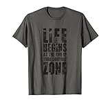 Das Leben beginnt am Ende Ihrer Komfortzone | Geschenkmotivation T-Shirt