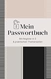 Mein Passwortbuch: Mit Register A–Z und extra Seiten für WLAN, E-Mail, Geräte & Software – endlich alle Zugangsdaten übersichtlich und griffbereit