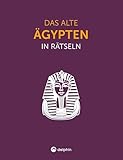 Das Alte Ägypten: Wissen in Rätseln