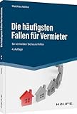 Die häufigsten Fallen für Vermieter: Mieterauswahl, Mietvertrag, Betriebskostenabrechnung (Haufe Fachbuch)