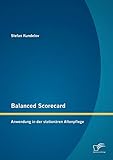 Balanced Scorecard: Anwendung in der stationären Altenpflege