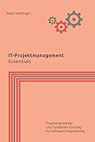 IT-Projektmanagement: Essentials (Grundlagen der Informatik in Ausbildung, Studium und Beruf)