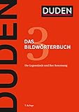 Duden – Das Bildwörterbuch: Die Gegenstände und ihre Benennung (Duden - Deutsche Sprache in 12 Bänden)