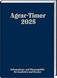 Agrar-Timer 2025: Die Informations- und Planungshilfe für Landwirte und Berater.