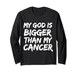 Cancer Treatment Zitat Tee My God is Bigger than Cancer Langarmshirt