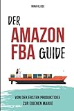Der Amazon FBA Guide: von der ersten Produktidee zur eigenen Marke