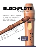 Blockflöte Songbook - 12 Ladies Blues Songs für Sopran- oder Tenorblockflöte: Billie Holiday, Berta Hill, Bessie Smith, Ma Rainey + Sounds online
