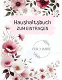 Haushaltsbuch zum Eintragen: Deine Finanzen im Griff I Großer, übersichtlicher 3 Jahres Finanzplaner für Einsparungen und den perfekten Überblick