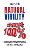 NATURAL VIRILITY: Unlocking the Power of Nature for Male Enhancement (English Edition)