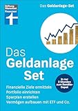 Das Geldanlage-Set - Für Einsteiger und Privatanleger: Finanzielle Ziele ermitteln, Portfolio einrichten, Sparplan erstellen, Vermögen aufbauen mit ETF und Co. | In nur 3 Stunden zum Rendite-Depot