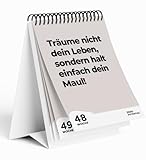 Demotivierender Tischkalender UNDATIERT | 52 Wochen mit 52 unmotivierendenden Sprüchen Träume nicht dein Leben sondern halt dein Maul Witzige Geschenkidee für Büro, Kollegen