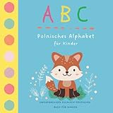 ABC Polnisches Alphabet für Kinder | Zweisprachiges Polnisch Deutsches Buch für Kinder: Polski alfabet dla dzieci | Polnisch lernen für Kinder | Dwujęzyczna książka dla dzieci po polsku i po niemiecku