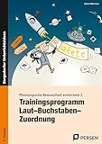 Phonologische Bewusstheit entwickeln 2: Trainingsprogramm: Laut-Buchstaben-Zuordnung (1. Klasse)