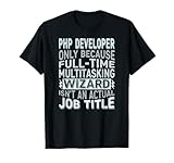 Wizard Job Title Quote - Funny PHP Developer T-Shirt