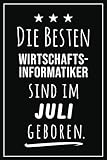 Die besten Wirtschaftsinformatiker sind im Juli geboren: Notizbuch A5 I Dotted I 160 Seiten I Tolles Geschenk für Kollegen, Familie & Freunde