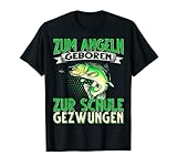 Zum Angeln Geboren Zur Schule Gezwungen Angeln Angler T-Shirt