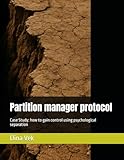 Partition manager protocol: Case Study: how to gain control using psychological separation