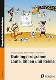 Phonologische Bewusstheit entwickeln 1: Trainingsprogramm: Laute, Silben und Reime (1. Klasse)