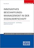 Innovatives Beschaffungsmanagement in der Sozialwirtschaft: Ressourcenschonend - nachhaltig - bedarfsorientiert; Blaue Reihe Sozialmanagement