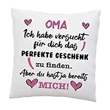 LIEBTASTISCH Kissen mit Spruch - ''Oma, Ich Habe versucht für Dich das perfekte.''- Deko-Kissen - weiß 40cm x 40cm - Liebe - optimales Geschenk - Geschenk - Geburtstagsgeschenk