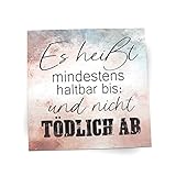 Pin, Kühlschrankmagnet mit Sprüchen | (Es heißt mindestens haltbar bis)