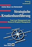 Strategische Krankenhausführung: Vom Lean Management zum Balanced Hospital Management