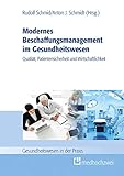 Modernes Beschaffungsmanagement im Gesundheitswesen - Qualität, Patientensicherheit und Wirtschaftlichkeit (Gesundheitswesen in der Praxis)