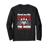 Hand Me The Darts The Queen Wants To Play Dartspieler Fan Langarmshirt