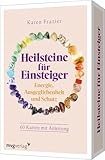 Heilsteine für Einsteiger – Energie, Ausgeglichenheit und Schutz: 60 Karten mit Anleitung | Kartenset über Kristalle und Steine
