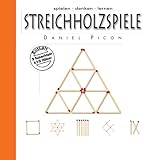 Streichholzspiele (Spielen - Denken - Lernen)