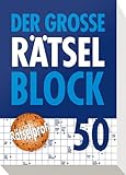 Der große Rätselblock 50: Mehr als 600 Rätsel mit allen Lösungen
