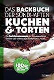 Das Backbuch der sündhaften Kuchen & Torten - Die Profi-Geheimrezepte aus dem legendären Berliner café sellberg zum Backen für zu Hause