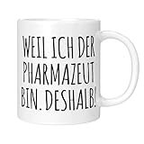 CupHaven® Pharmazie Tasse Weil ich der Pharmazeut bin Pharmazeutin Kaffeetasse Kaffeebecher Becher Geschenk Geschenkidee