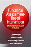 Functional Assessment-Based Intervention: Effective Individualized Support for Students (English Edition)