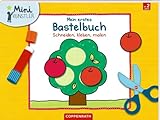 Mein erstes Bastelbuch: Schneiden, kleben, malen (Mini-Künstler)