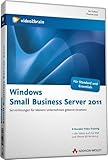 Windows Small Business Server 2011 - Video-Training - Windows Small Business Server 2011. Serverlösungen für kleinere Unternehmen gekonnt einsetzen (AW Videotraining Programmierung/Technik)