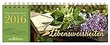 Lebensweisheiten 2016: Tischkalender