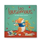 Leo Lausemaus will alles alleine machen – Bilderbuch ab 3 Jahren: Liebevolle Vorlesegeschichte über Selbstständigkeit, Zusammenhalt und das Großwerden