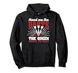 Hand Me The Darts The Queen Wants To Play Dartspieler Fan Pullover Hoodie